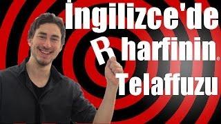 İngilizce telaffuz - R harfinin telaffuzu
