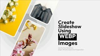 How to create WebP Image slideshow? #webp #imageslider #wordpress