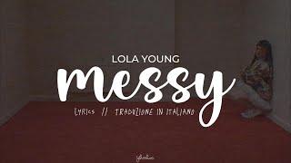 lola young - messy (lyrics + traduzione italiana)