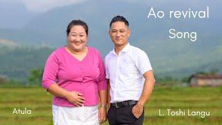 Ao revival song. ( Iba lima ya bendang lima ka.) L. Toshi Langu &  Atula imsong.