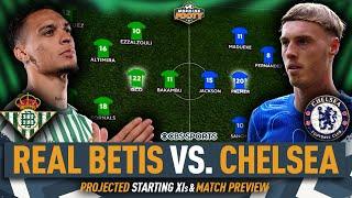 Real Betis vs. Chelsea Conference League Final MATCH PREVIEW | Projected Starting XI | Morning Footy