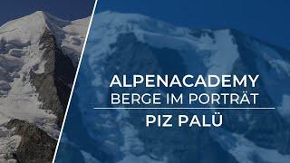 PIZ PALÜ - Der Berg, den jeder kennt | Berge im Porträt