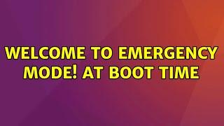 Ubuntu: Welcome to Emergency Mode! at boot time