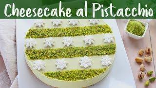 PISTACHIO CHEESECAKE Easy Recipe - HOME MADE BY BENEDETTA