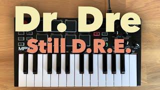 Dr. Dre ft. Snoop Dogg - Still D.R.E. | AKAI MPK Loop Cover