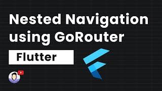 Nested Navigation in Flutter using GoRouter