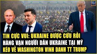 Ukraine ĐƯỢC CỨU RỒI! Hàng vạn người dân Ukraine tại Hoa kỳ kéo về Washington vinh danh TT Trump