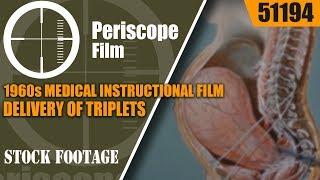 1960s MEDICAL INSTRUCTIONAL FILM DELIVERY OF TRIPLETS w/ LOW SPINAL ANESTHESIA 51194