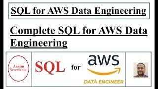 Complete SQL for AWS Data Engineering, Mastering AWS Data Engineering