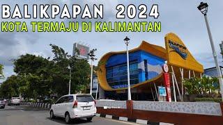 Suasana Kota Balikpapan 2024, Keliling Kota Termaju di Kalimantan dan Terdekat dengan IKN Nusantara