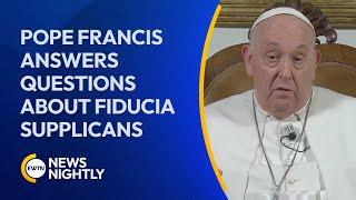 Pope Francis Answers Questions About Fiducia Supplicans | EWTN News Nightly