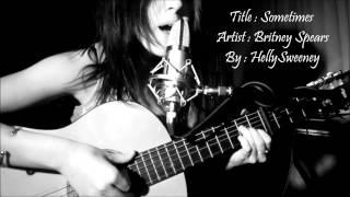 Britney Spears - Sometimes (Cover) •◘ HellySweeney ◘•