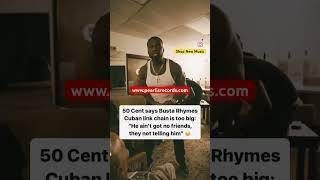 50 Cent Exposes Busta Rhymes about his Chain #musicindustry #musicmarketing