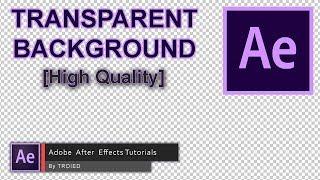 How to Render High Quality Videos with Transparent Background in After Effects - Tutorial