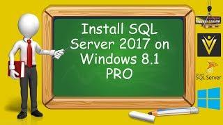 How to Install SQL Server 2017 in Windows 8 Pro