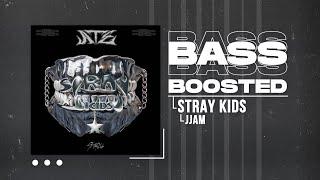 Stray Kids - JJAM [BASS BOOSTED]