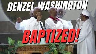 Denzel  Washington Gets Baptized