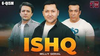 Ishq 6-qism (milliy serial) | Ишк 6-кисм (миллий сериал)