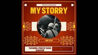 01 PRINCE ABRAHAM MY STORRY