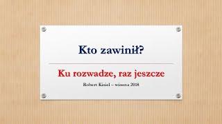 Kto zawinił? Ku rozwadze, raz jeszcze. Robert Kisiel