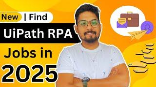 Guide to Find UiPath RPA Jobs in 2025