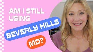 Am I Still Using Beverly Hills MD Products?