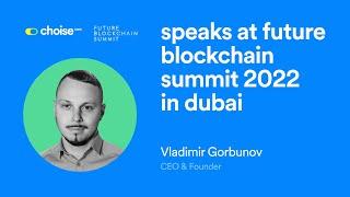 Vladimir Gorbunov speaks at Future Blockchain Summit 2022 in Dubai