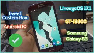 Samsung Galaxy S3 GT-I9300 LineageOS 17.1 | Install Custom Rom android 10