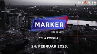 MARKER - CELA EMISIJA 24. februar 2025.