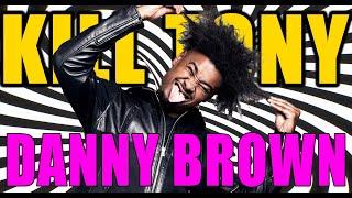 KILL TONY #511 - DANNY BROWN