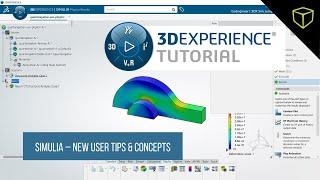 3DEXPERIENCE Tutorial - SIMULIA New User Tips & Concepts
