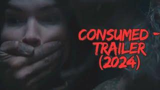 Consumed -Trailer (2024) Horror  of Survival and Terror "