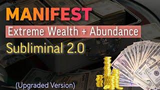  2.0 MANIFEST Extreme Wealth Subliminal  इतना पैसा आएगा की हैरान रह जाओगे