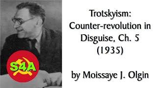 Trotskyism: Counter-revolution in Disguise, Ch. 5 (1935) by M. J. Olgin. Marxist audiobook