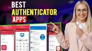 Best Authenticator Apps: iPhone & Android (Which is the Best Authenticator App?)