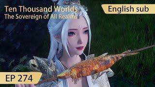 [Eng Sub] Ten Thousand Worlds EP274 highlights The Sovereign of All Realms