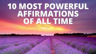 10 Most Powerful Affirmations of All Time | Listen for 21 Days