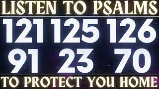 LISTEN TO PSALMS TO PROTECT YOUR HOME│GOD SAYS│PRAYERS OF FAITH│PSALM 121, 125, 126, 91, 23, 70