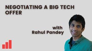 How to Negotiate a Big Tech Offer as a Software Engineer - with @RahulPandeyrkp