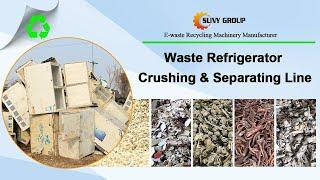 Waste Refrigerator Crushing & Separating Line | Home Apliances Disposal Plant