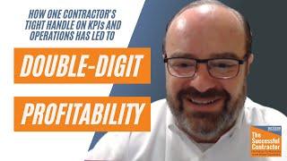 The Successful Contractor Podcast | A Close Eye On KPIs and Opps Equals Double-Digit Profitability