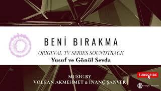 Beni Bırakma -  Yusuf ve Gönül Sevda (Original TV Series Soundtrack)