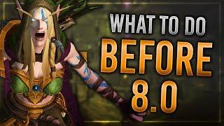 Things You SHOULD Complete Before Patch 8 0! | Removed Content In Battle for Azeroth!