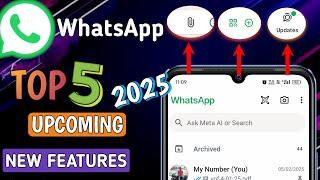 WhatsApp Top 5 Upcoming Features 2025 | WhatsApp New Features 2025 | WhatsApp New Update