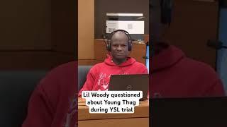 Lil Woody questioned about Young Thug during YSL trial