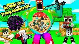 CHÚNG TÔI ĂN TẤT CẢ MỌI THỨ TRONG MINECRAFT ?? MINI GAME : SINH TỒN ĂN