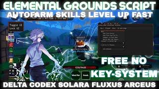 [Beta]Elemental Grounds Script Pastebin AutoFarm Levels Fast Gain Skills AutoUse Free No Key's