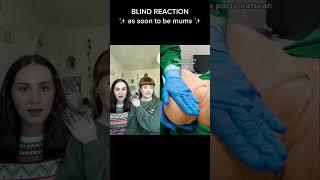 BLIND REACTION TO BIRTH 