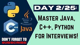 DAY 2/25: DATA TYPES AND VARIABLES, Master Java, C++, Python for Interviews