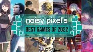 Noisy Pixel's Best Games 2022